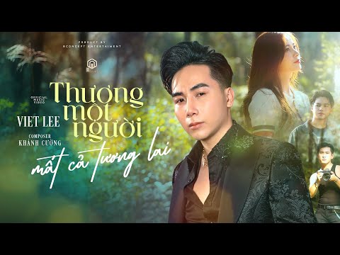 Thương một người mất cả tương lai - Việt Lee