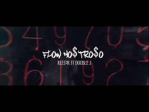 REEF3R FT. DOUBLE J FLOW MO$TRO$O