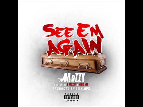 Mozzy (@MozzyThaMotive) feat. @MOZZY_RECORDZ & King YM - “See Em Again” (Prod. @tdlivewire)