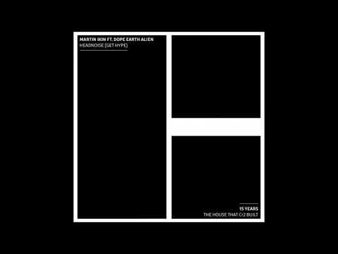 Martin Ikin Feat. Dope Earth Alien - Headnoise (Get Hype)