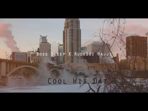 Boss Sleep X Rudeboi Hajji - Cool Wit That {Audio}