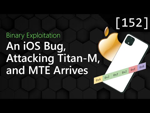 152 - An iOS Bug, Attacking Titan-M, and MTE Arrives