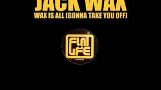 Jack Wax - Wax is all ( Chris Liberator & Darc Marc remix )