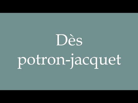 How to Pronounce ''Dès potron-jacquet'' (From potron-jacquet) Correctly in French
