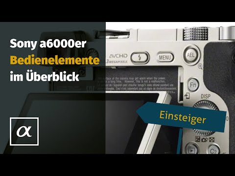Sony Alpha 6000 - Die Bedienelemente im Überblick