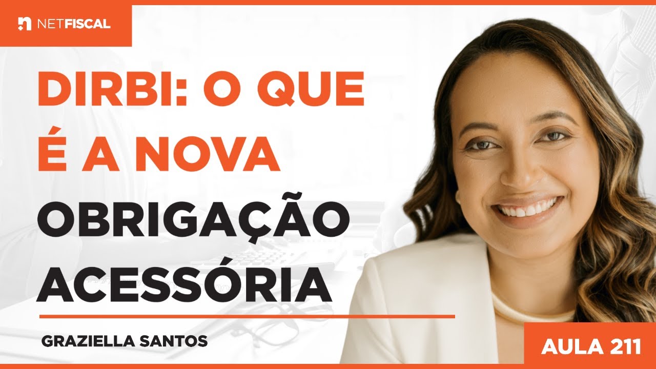 DIRBI: ENTENDA A NOVA OBRIGAÇÃO ACESSÓRIA | Aula 211