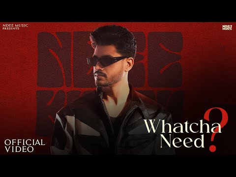 Whatcha Need? — watch video