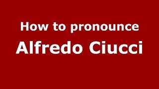 How to pronounce Alfredo Ciucci