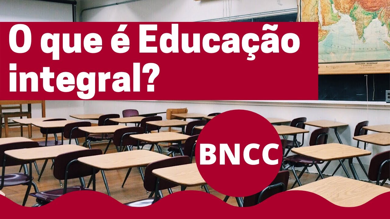 O que é educação integral | BNCC | Concursos Públicos