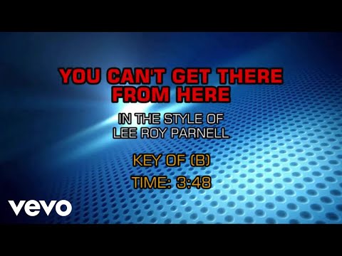 You Can't Get There From Here - Lee Roy Parnell