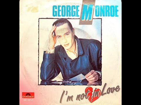 George Monroe  - I'm Not In Love - 1987