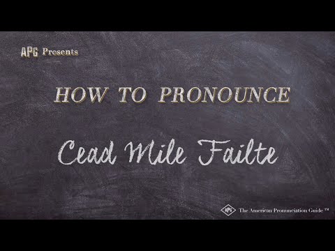 How to Pronounce Cead Mile Failte (Real Life Examples!)