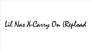 Lil Nas X - Carry On (Repload)