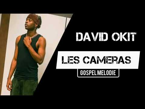 Les cameras - David okit #caméra