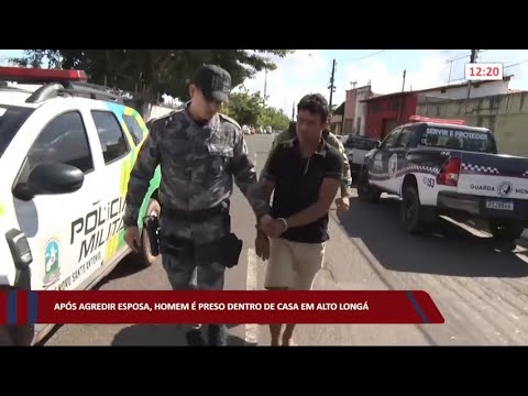 Após agredir esposa, homem é preso dentro de casa em Alto Longá 01 07 2022
