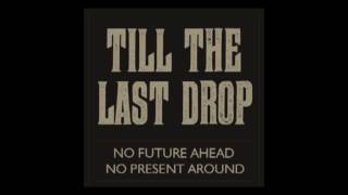 Till The Last Drop - What Is Love