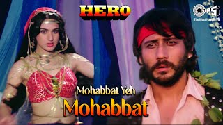 Mohabbat Yeh Mohabbat | Hero | Jackie Sharoff, Meenakshi, Sanjeev | Lata Mangeshkar, Suresh Wadkar
