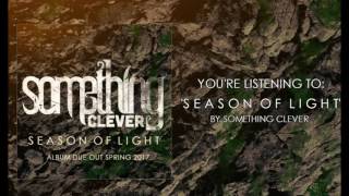Season of Light (Single) - Something Clever - Full Stream