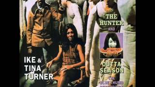 Ike & Tina Turner - The Hunter & Outta Season