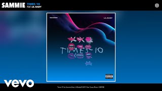 Sammie - Times 10 (Audio) ft. Lil Baby
