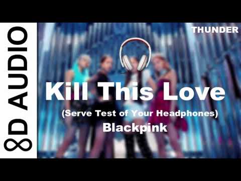 (Test Of Your Headphones) BLACKPINK - Kill This Love [Infinity ∞D AUDIO | Not 1000D/100D]🎧