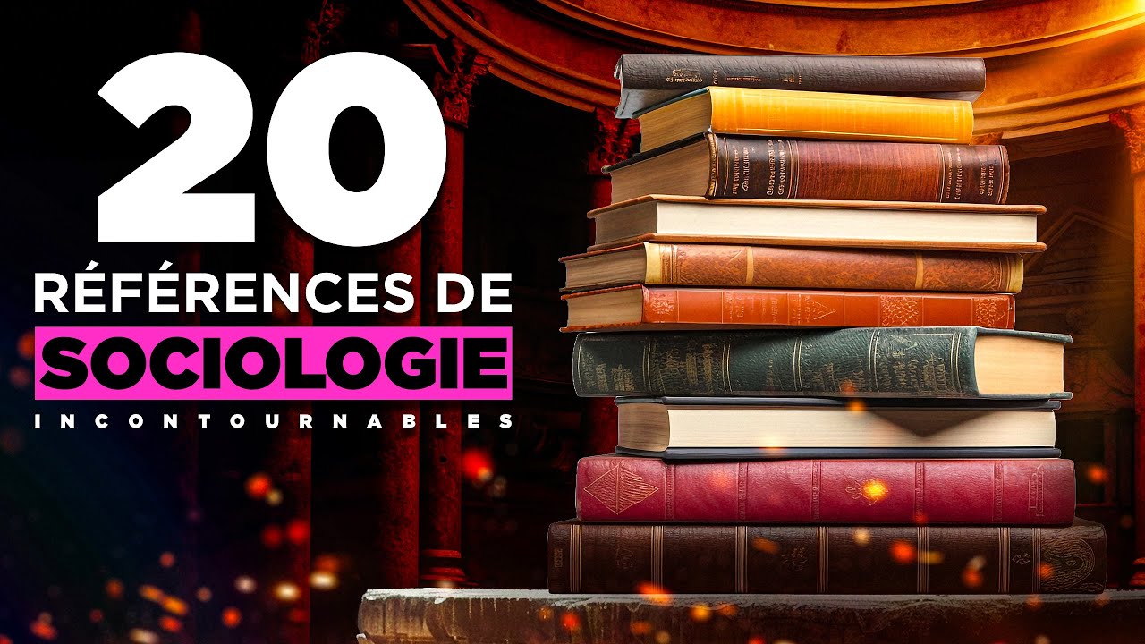 Culture générale : 20 références de sociologie incontournables (résumés simples)