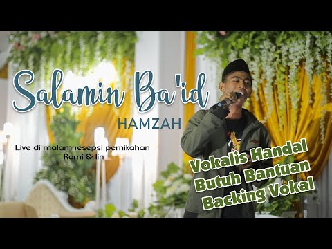 Salamin Ba'id - Hamzah (Versi Live di malam resepsi pernikahan Romi & Iin)