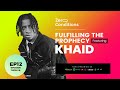 EP 12 | Fulfilling The Prophecy | Feat Khaid | Zero Conditions Podcast