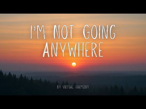 I’m Not Going Anywhere (Official Lyric Video) │ Heartfelt Acoustic-Pop Ballad | 2025
