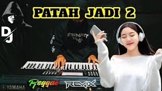 Download lagu Remix Reggae Patah Jadi 2 Cover Electone mp3 Download lagu Remix Reggae Patah Jadi 2 Cover Electone mp3