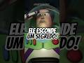 O BUZZ LIGHTYEAR ESCONDE UM SEGREDO Toystory Pixar