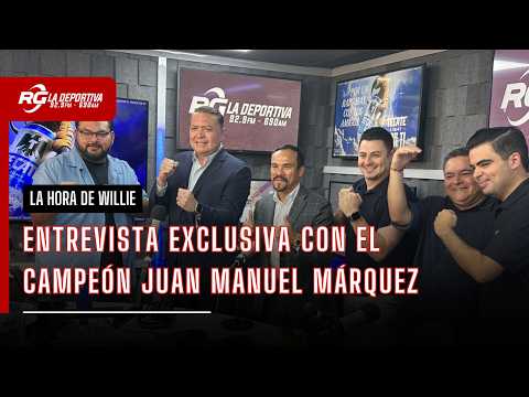 ENTREVISTA EXCLUSIVA CON JUAN MANUEL MÁRQUEZ | LA HORA DE WILLIE