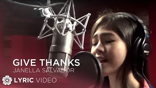 Video thumbnail of "Give Thanks - Janella Salvador (Lyrics)"