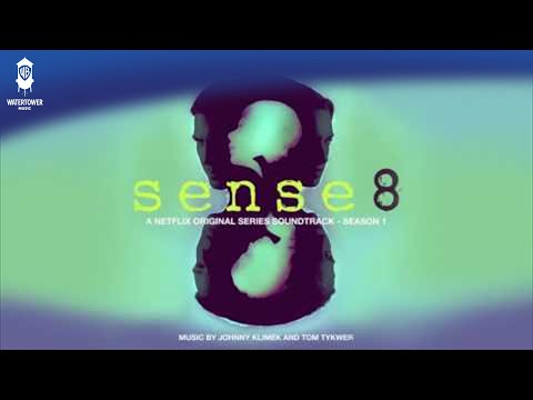 Sense8 Official Soundtrack | What Ever You Know - Johnny Klimek & Tom Tykwer | WaterTower
