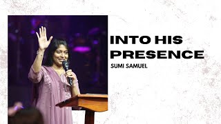 INTO HIS PRESENCE | Sumi Samuel | 25 February 2024 | NLAG English Community