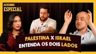 O QUE HÁ POR TRÁS DO CONFLITO ISRAEL X PALESTINA l #ACHISMOS PODCAST ESPECIAL