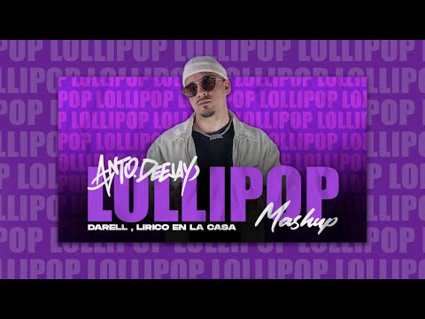 LOLLIPOP X EL MOTORCITO - DARELL X LIRICO EN LA CASA (ANTO DEEJAY MASHUP)