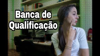 Como é uma banca de qualificação?