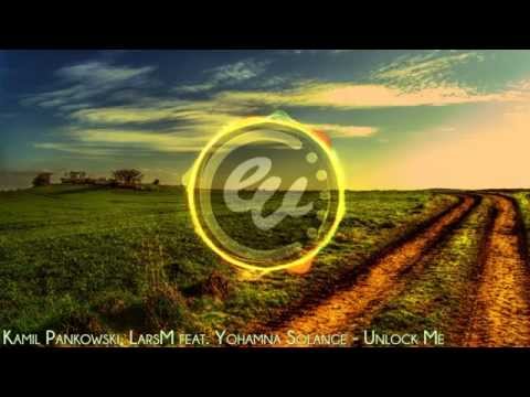 Kamil Pankowski, LarsM feat. Yohamna Solange - Unlock Me (Original Mix)