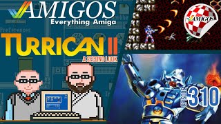 Turrican II isn't the final fight! Amigos: Everything Amiga 310