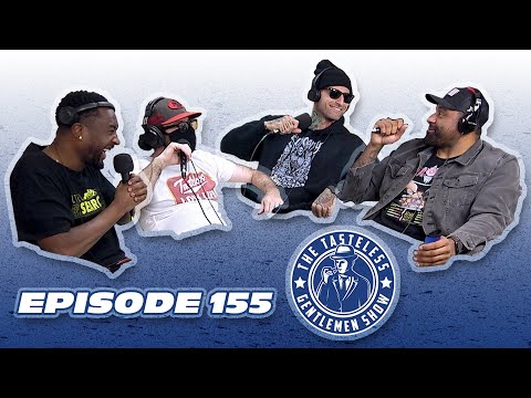 Episode 155 of The Tasteless Gentlemen Show