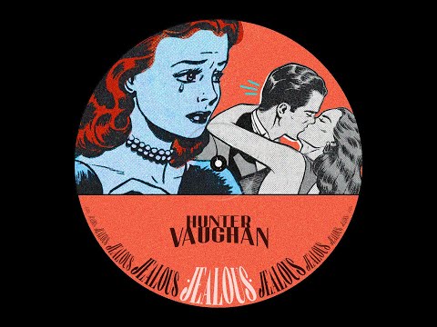 Hunter Vaughan - Jealous