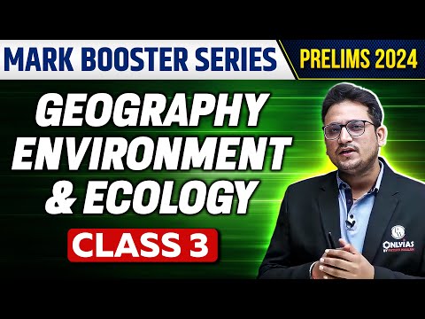 Geography, Environment & Ecology | Class - 3 | 30 Days Prelims Marks Booster Series | OnlyIAS
