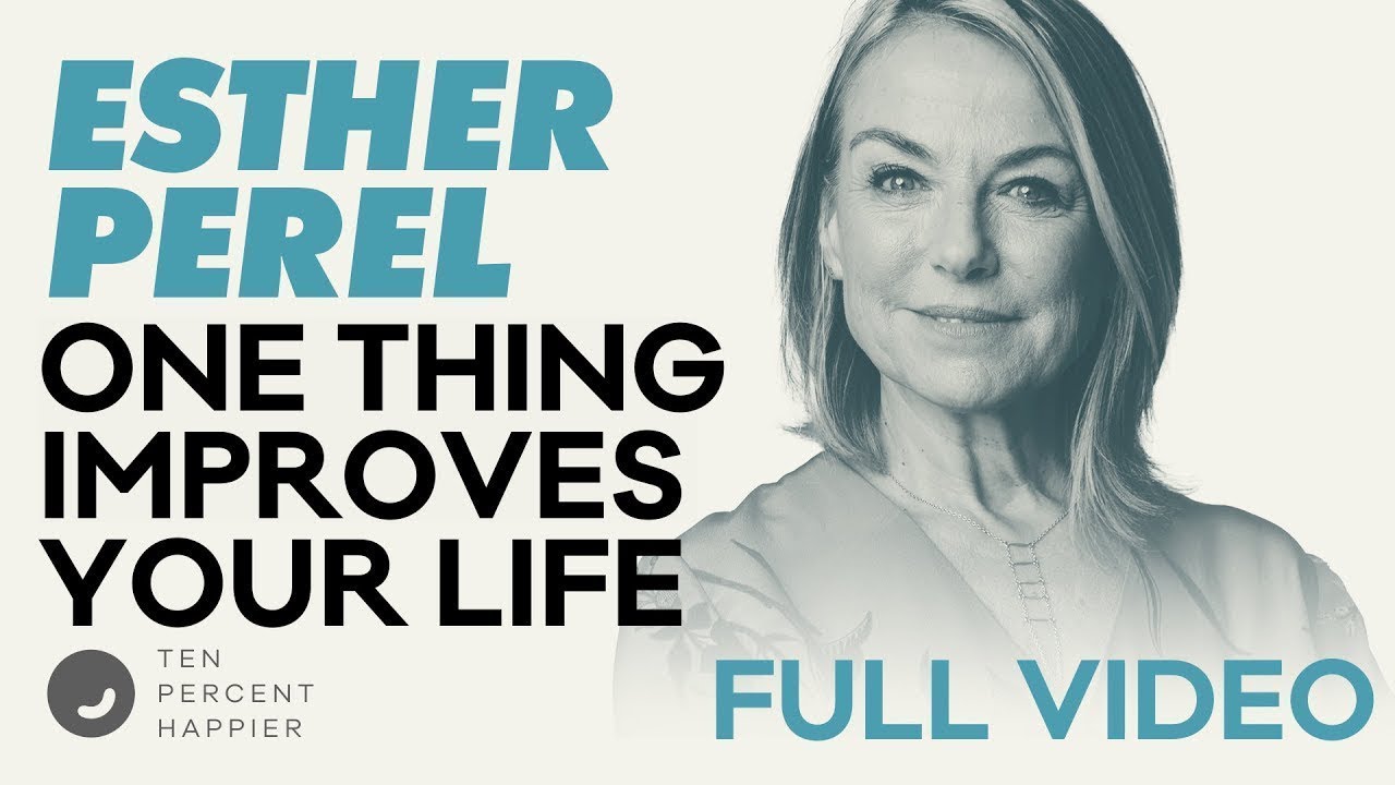 Esther Perel: Relationships, How to Fight & Anxiety |@estherperel Podcast Advice Ten Percent Happier