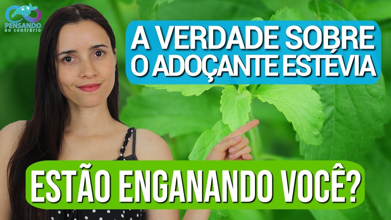 A VERDADE SOBRE O ADOÇANTE ESTÉVIA | Propaganda enganosa ou super saudável?