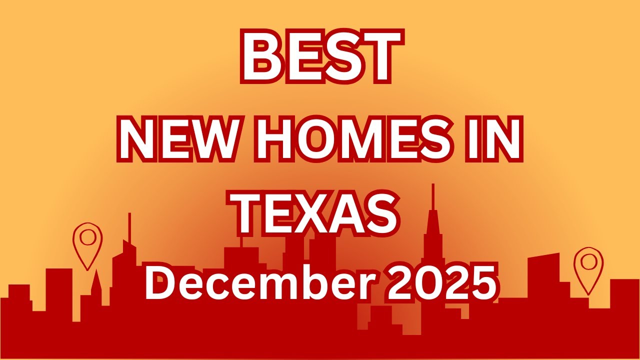 Best New Homes in Texas December 2025 | New Construction + Top Communities