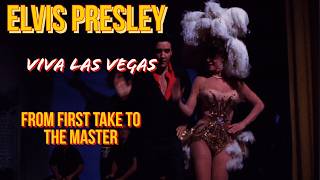 Elvis Presley - Viva Las Vegas - From First Take to the Master