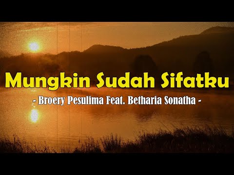 Broery Pesulima Feat. Betharia Sonatha - Mungkin Sudah Sifatku Lyrics