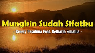 Download lagu Broery Pesulima Feat. Betharia Sonatha - Mungkin Sudah Sifatku Lyrics mp3 Download lagu Broery Pesulima Feat. Betharia Sonatha - Mungkin Sudah Sifatku Lyrics mp3