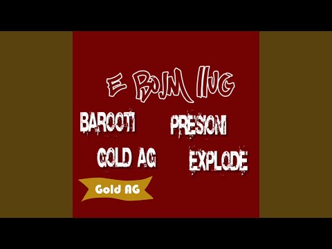 E Bojm Llug (feat. Barooti, Presioni & Explode)